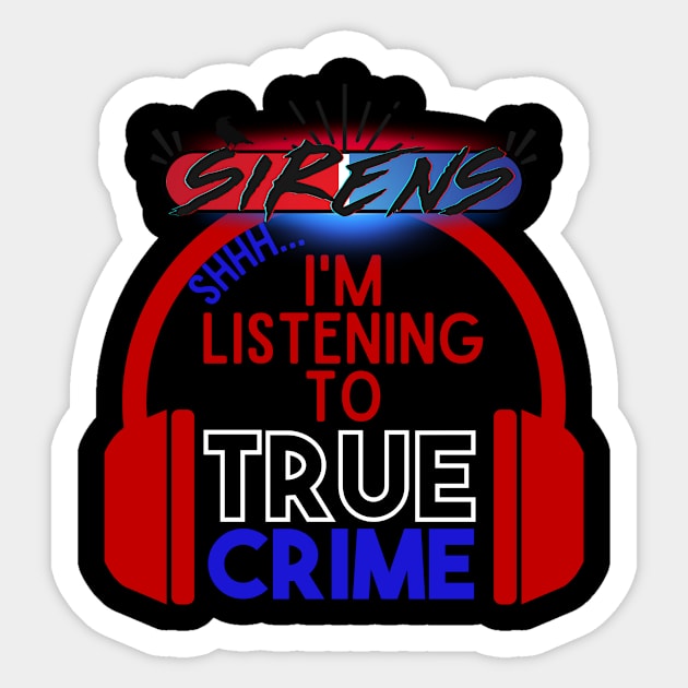 Listening to True Crime on Dark Sticker by The Sirens Podcast Store